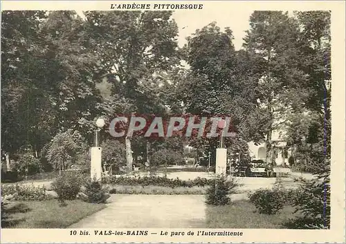 Cartes postales L ardeche pittoresque 10 bis vals les bains le parcs de l intermittente