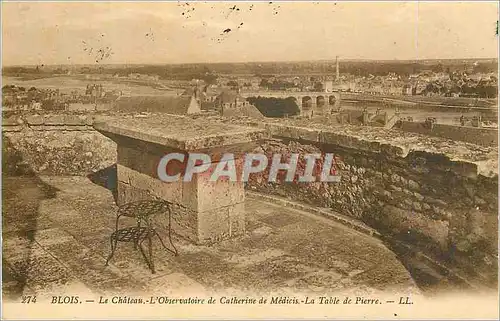 Cartes postales Blois Le Chateau L'Observatoire de Catherine de Medicis La Table de Pierre