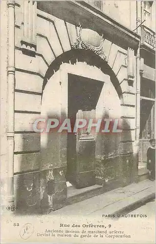 Cartes postales Paris d Autrefois Rue des Orfevves Ancienne maison de marchand orfevre Devint la maison du garde