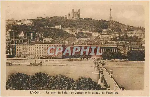 Cartes postales Lyon Le pont du Palais de Justice et le coteau de Fourviere