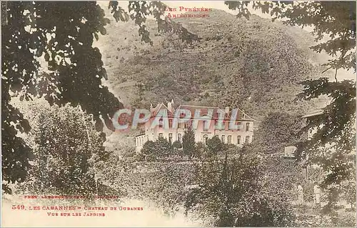 Cartes postales Les Pyrenees Les Cabannes Chateau de Gubanes Vue sur les Jardins