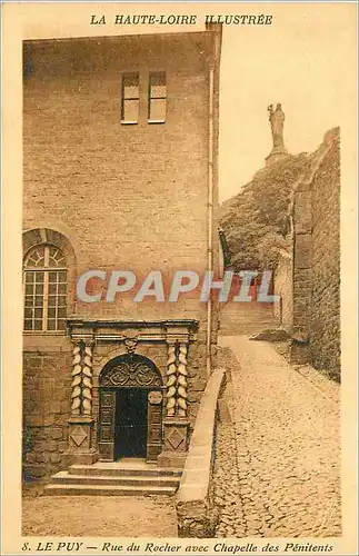 Cartes postales Le Puy Rue Rocher avec Chapelle des Penitents La Haute Loire Illustree