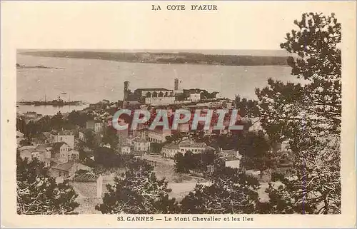 Cartes postales Cannes La Cote d'Azur Le Mont Chevalier et les Iles