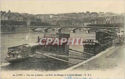 Cartes postales Lyon Vue sur la Saone Le Pont du Change et la Croix Rousse Bateau Chocolat Menier