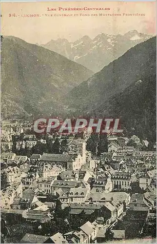 Cartes postales Luchon Les Pyrenees Centrales Vue Generale et Fond des Montagnes Frontieres