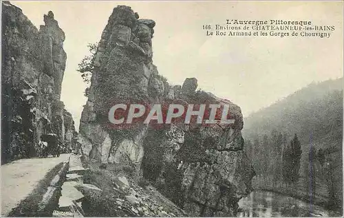 Cartes postales Environs de Chateauneuf les Bains L'Auvergne Pittoresque Le Roc Armand et les Gorges de Chauvign