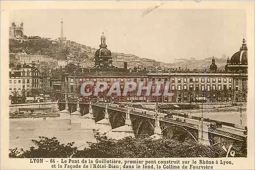 Cartes postales Lyon Le Pont de la Guillotiere premier pont Construit sur le Rhone a Lyon et la Facade de l'Hote