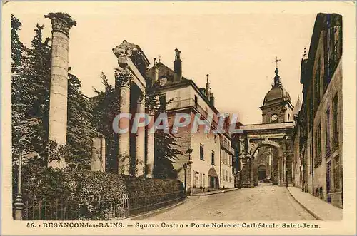 Cartes postales Besancon les Bains Square Castan Porte Noire et Cathedrale Saint Jean