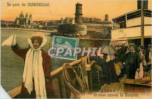 Cartes postales Je Pars de Marseille a Bord d et vous envoie le Bonjour