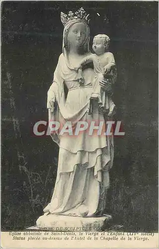 Cartes postales Musee de scupture Comparee Eglise abbatiale de Saint Denis La Vierge et l'Enfant (XIVe Siecle) S