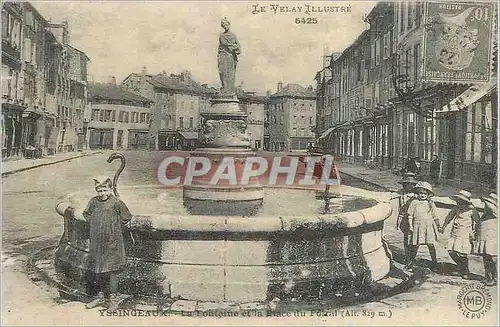 REPRO Le Velay Illustre Yssingeaux La Fontaine et la Place du Potral (Alt 829 m) Enfants