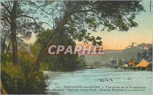 Cartes postales Besancon les Bains Vue prise de la Promenade Micaud Barrage Saint Paul Pont de Bregille et la Ci