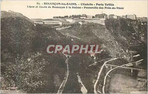Cartes postales Besancon les Bains Citadelle Porte Taillee Ligne et Route de Besancon a la Suisse Passerelle des
