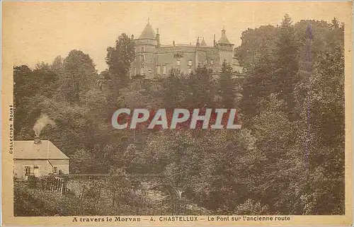 Cartes postales Chastellux A travers le Morvan Le Pont sur l'ancienne Route