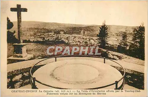 Cartes postales Chateau Chinon Le Calvaire (alt 609 m) La Table d'Orientation offerte par le Tourning Club Panor
