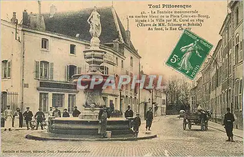 Cartes postales Toul Pittoresque La Fontaine monumentale en marbre blanc de la Place Croix en Bourg leguee a la
