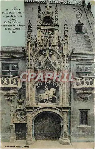 Cartes postales Nancy Palais Ducal Petite et grande Porterie (1512) Cette derniere est surmontee de la Statue du