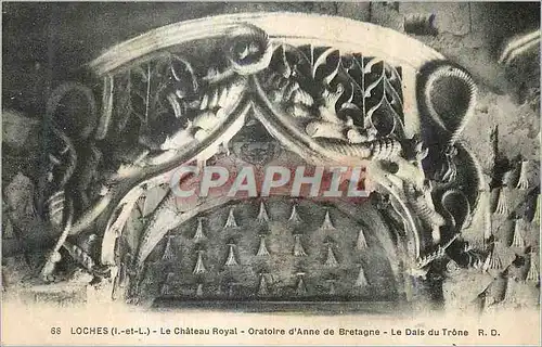 Cartes postales Loches (I et L) Le Chateau Royal Oratoire d'Anne de Bretagne Le Dais du Trone