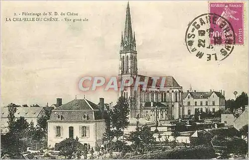 Cartes postales Pelerinage du N D du Chene La Chapelle du Chene Vue generale