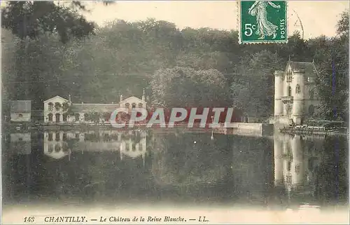 Cartes postales Chantilly Le Chateau de la Reine Blanche