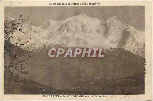 Ansichtskarte AK Le Fayet et le Mont Blanc vus de Sallanches Le Massif du Mont Blanc et ses environs