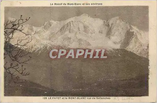 Cartes postales Le Fayet et le Mont Blanc vus de Sallanches Le Massif du Mont Blanc et ses environs