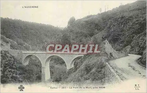 Ansichtskarte AK L'Auvergne Cantal Le Pont de la Mort pres Riom