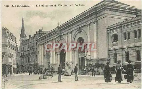 Ansichtskarte AK Aix les Bains L'Etablissement Thermal et Porteurs