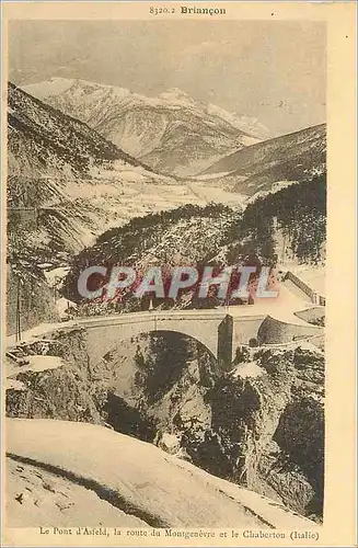 Cartes postales Briancon Le Pont d'Asfeld La Route du Montgenevre et le Chaberton (Italie)