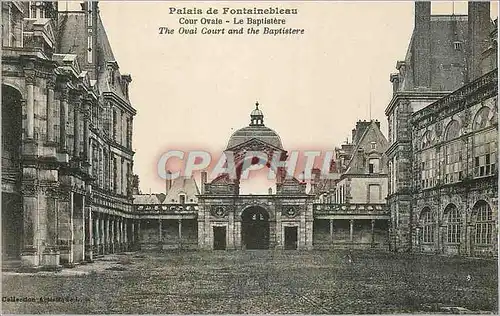 Cartes postales Palais de Fontainebleau Cour Ovale Le Baptistere