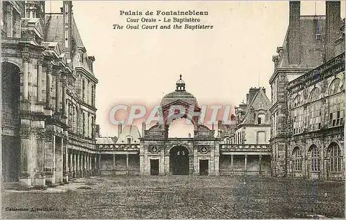 Cartes postales Palais de Fontainebleau Cour Ovale Le Baptistere