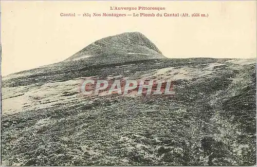 Cartes postales Cantal L'Auvergne Pittoresque Nos Montagnes Le Plomb du Cantal (Alt 1668 m)