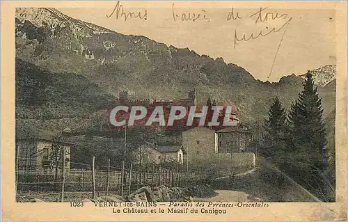 Cartes postales Vernet les Bains Paradis des Pyrenees Orientales Le Chateau et le Massif du Canigou