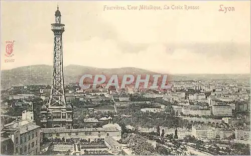 Cartes postales Lyon Fourvieres Tour Metallique la Croix Rousse