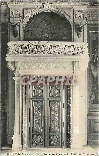 Cartes postales Chantilly Le Chateau Porte de la Salle des Cerfs