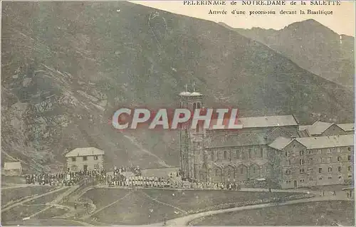 Cartes postales Pelerinage de Notre Dame de la Salette Arrivee d'une Procession devant la Basilique