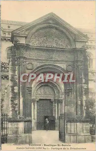 Ansichtskarte AK Toulouse Basilique St Sernin Entree laterale (Cote Sud) Portique de la Renaissance