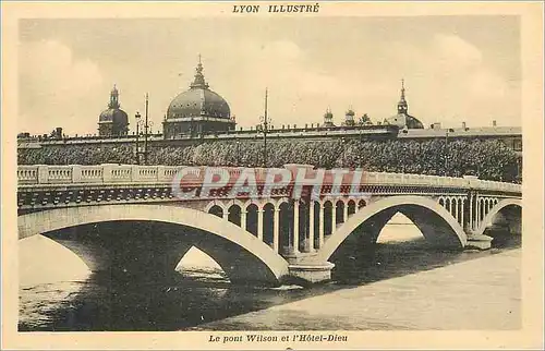 Cartes postales Lyon Le Pont Wilson et l'Hotel Dieu