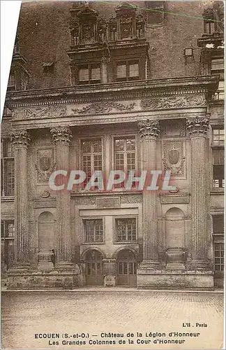 Cartes postales Ecouen (S et O) Chateau de la Legion d'Honneur Les Grandes Colonnes de la Cour d'Honneur