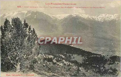 Cartes postales Font Romeu (1675 m) Les Pyrenees Orientales La Chaine des Pyrenees vue au dessus du Grand Hotel