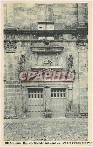 Cartes postales Chateau de Fontainebleau Porte Francoiss 1er