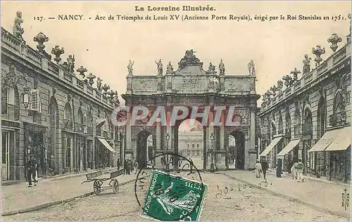 Cartes postales Nancy La Lorraine Illustre Arc de Triomphe de Louis XV (Ancienne Porte Royale)