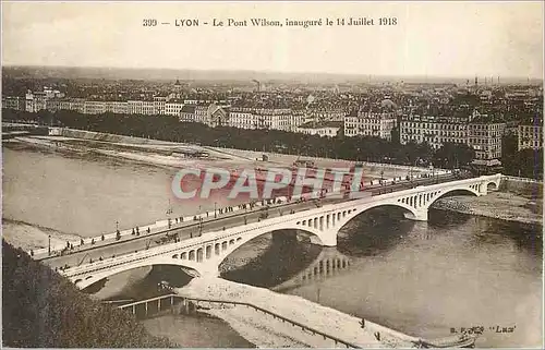 Cartes postales Lyon Le Pont Wilson Inaugure le 14 Juillet 1918