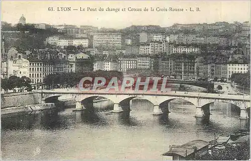 Ansichtskarte AK Lyon Le Pont de Change et Coteau de la Croix Rousse