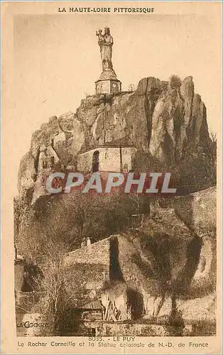 Cartes postales Le Puy Le Rocher Corneille et la Statue Colossale de N D de France