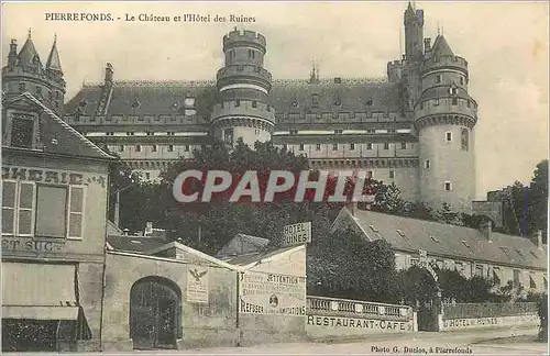 Ansichtskarte AK Pierrefonds Le Chateau et l'Hotel des Ruines Restaurant