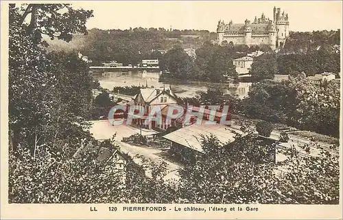 Cartes postales Pierrefonds Le Chateau L'Etang et la Gare