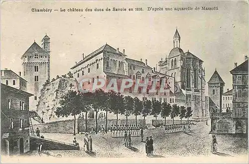 Cartes postales Chambery Le Chateau des Ducs de Savoie en 1816 d'apres une aquarelle de Massotti