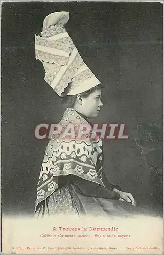 Cartes postales Environs de Bayeux A Travers la Normandie Coiffes et Costumes Anciens Folklore