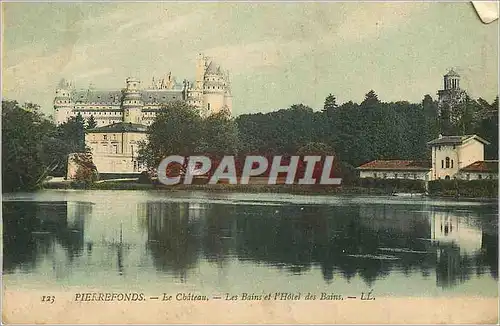 Ansichtskarte AK Pierrefonds le Chateau les Bains et l'Hotel des Bains